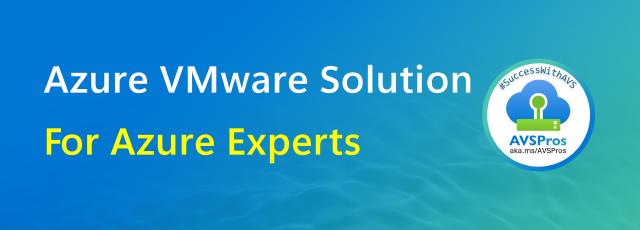 Azure VMware Solution for Azure Experts